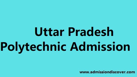 Uttar Pradesh Polytechnic Admission | Polytechnic in UP Uttar Pradesh Polytechnic Admission | Polytechnic in UP