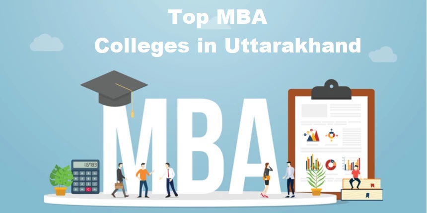 Top 10 MBA Colleges in Uttarakhand | MBA in Uttarakhand Top 10 MBA Colleges in Uttarakhand | MBA in Uttarakhand