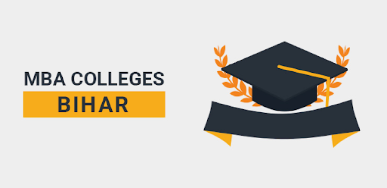 Top 10 MBA Colleges in Bihar | Master of Business Administration Colleges in Bihar | Best MBA College in Bihar