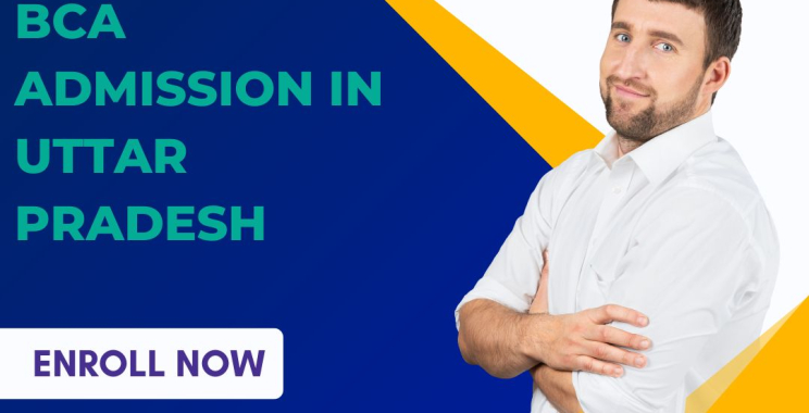 BCA Admission in Uttar Pradesh | BCA Admission Process in UP | BCA Entrance Exams in UP | Admission to Bachelor of Computer Application in Uttar Pradesh | BCA Admission Criteria in UP